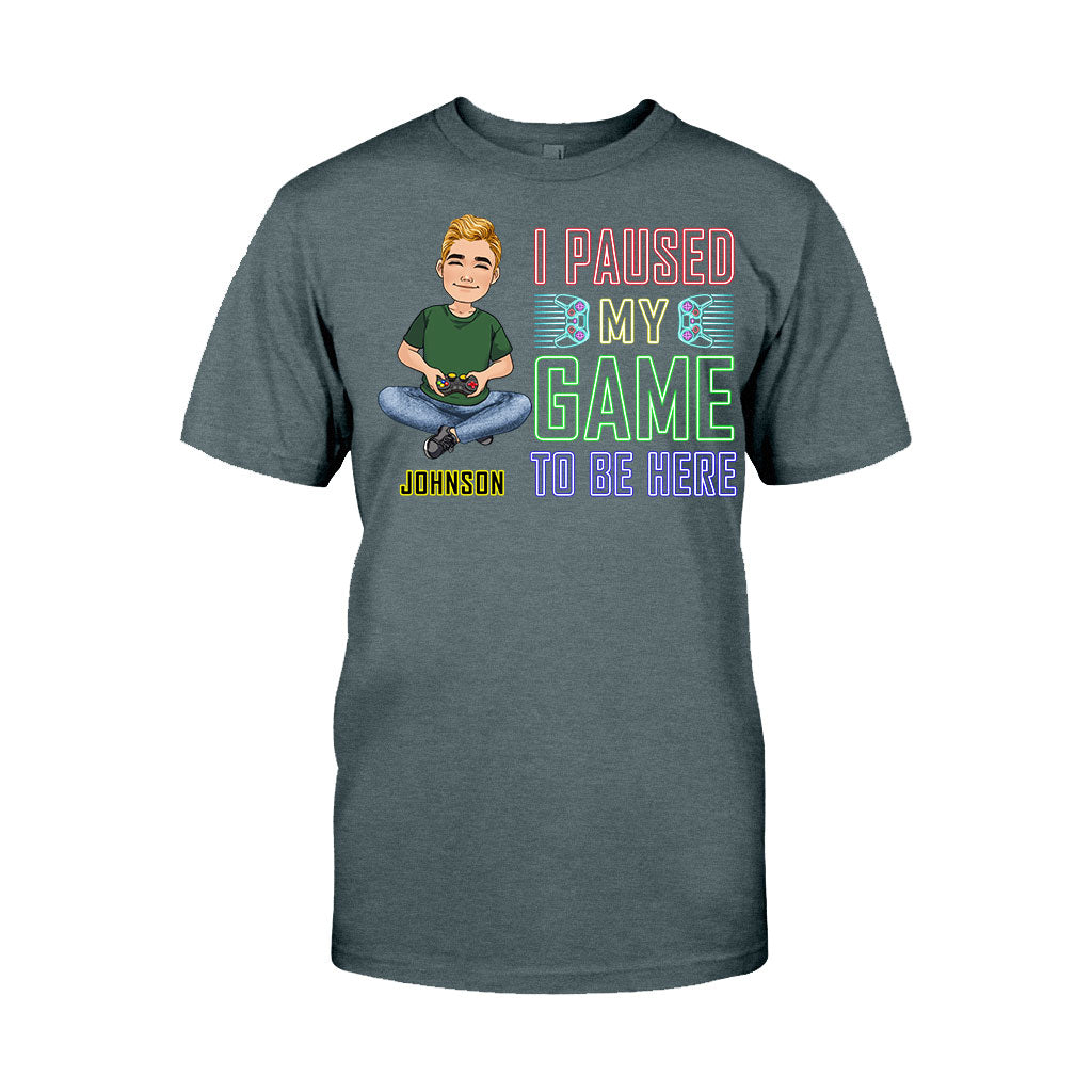 I Paused My Game To Be Here - Personalized Video Game T-shirt And Hoodie