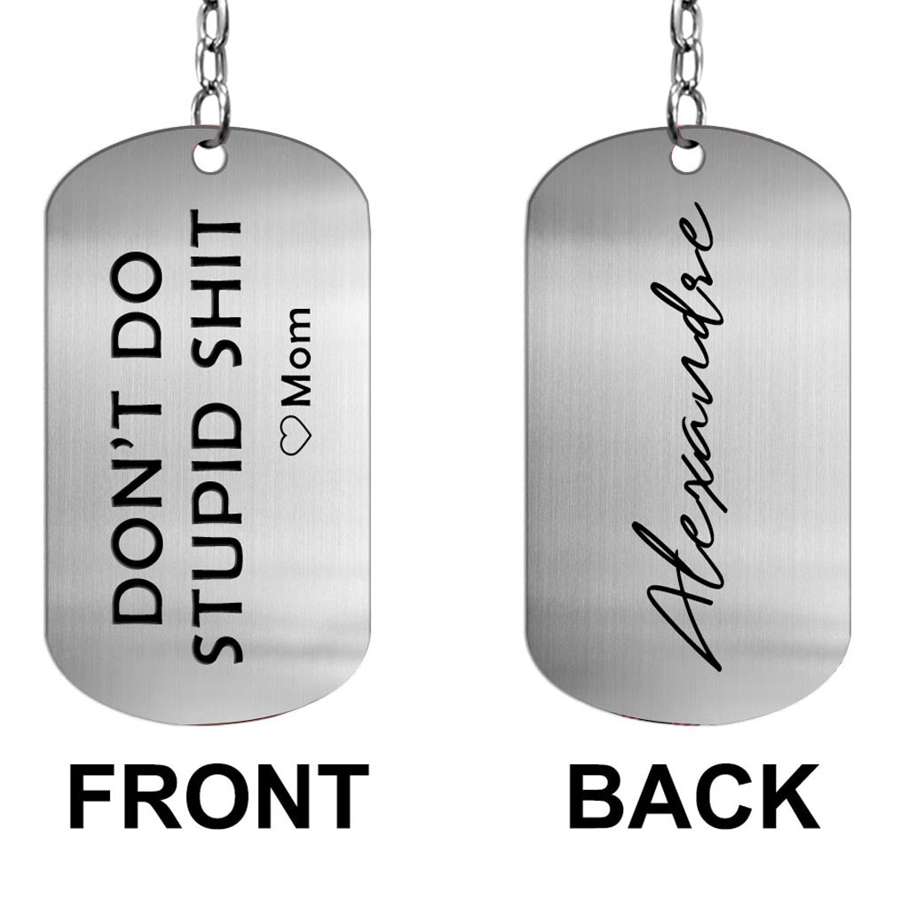 Don't Do Stupid Shit - Personalized Son Stainless Steel Keychain