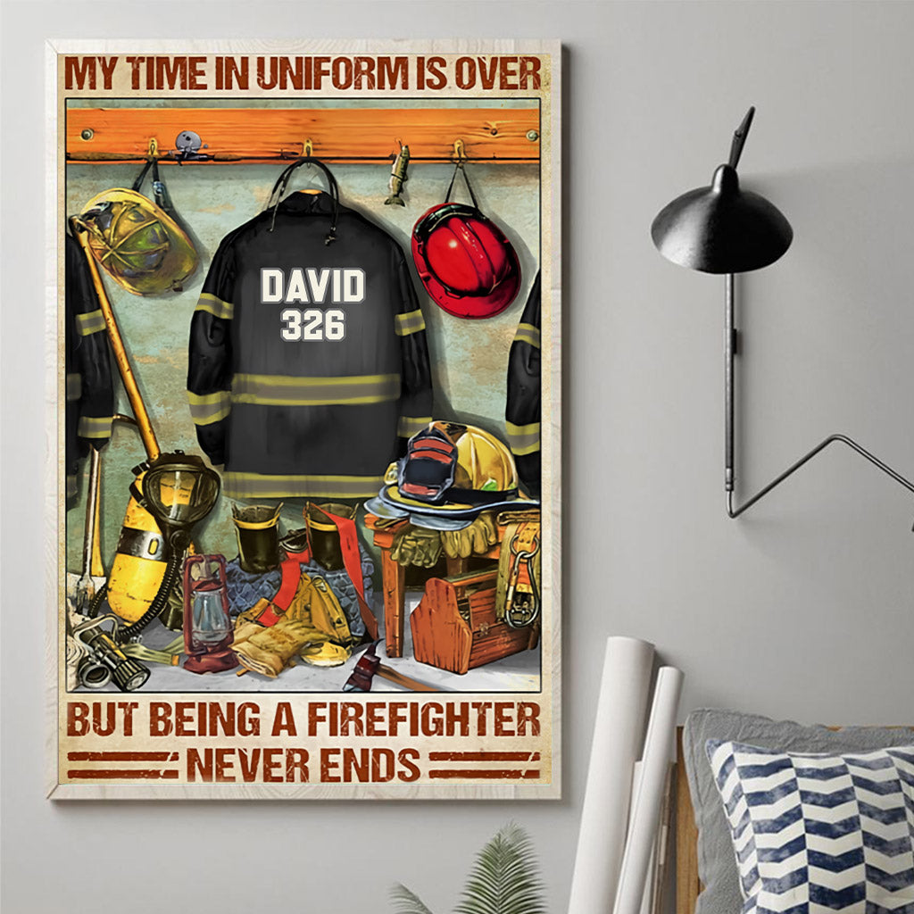 Being A Firefighter Never Ends - Personalized Firefighter Canvas And Poster