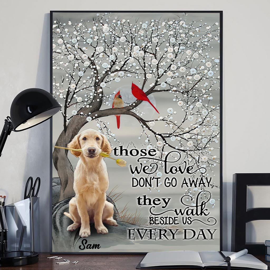 Those We Love Don't Go Away They Walk Beside Us Everyday - Personalized Dog Canvas And Poster