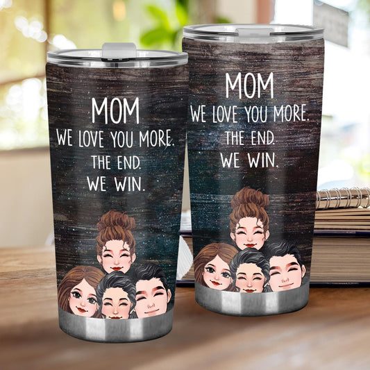 Dad I Love You More - Gift for dad, grandma, grandpa, mom, uncle, aunt - Personalized Tumbler