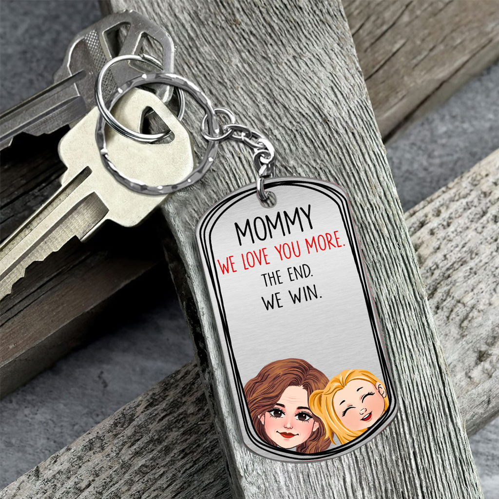 Dad I Love You More - Gift for dad, grandma, grandpa, mom, uncle, aunt - Personalized Stainless Steel Keychain