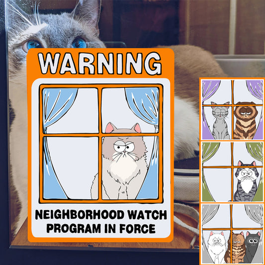 Warning Neighborhood Watch - Gift for cat lovers - Personalized Decal Die Cut