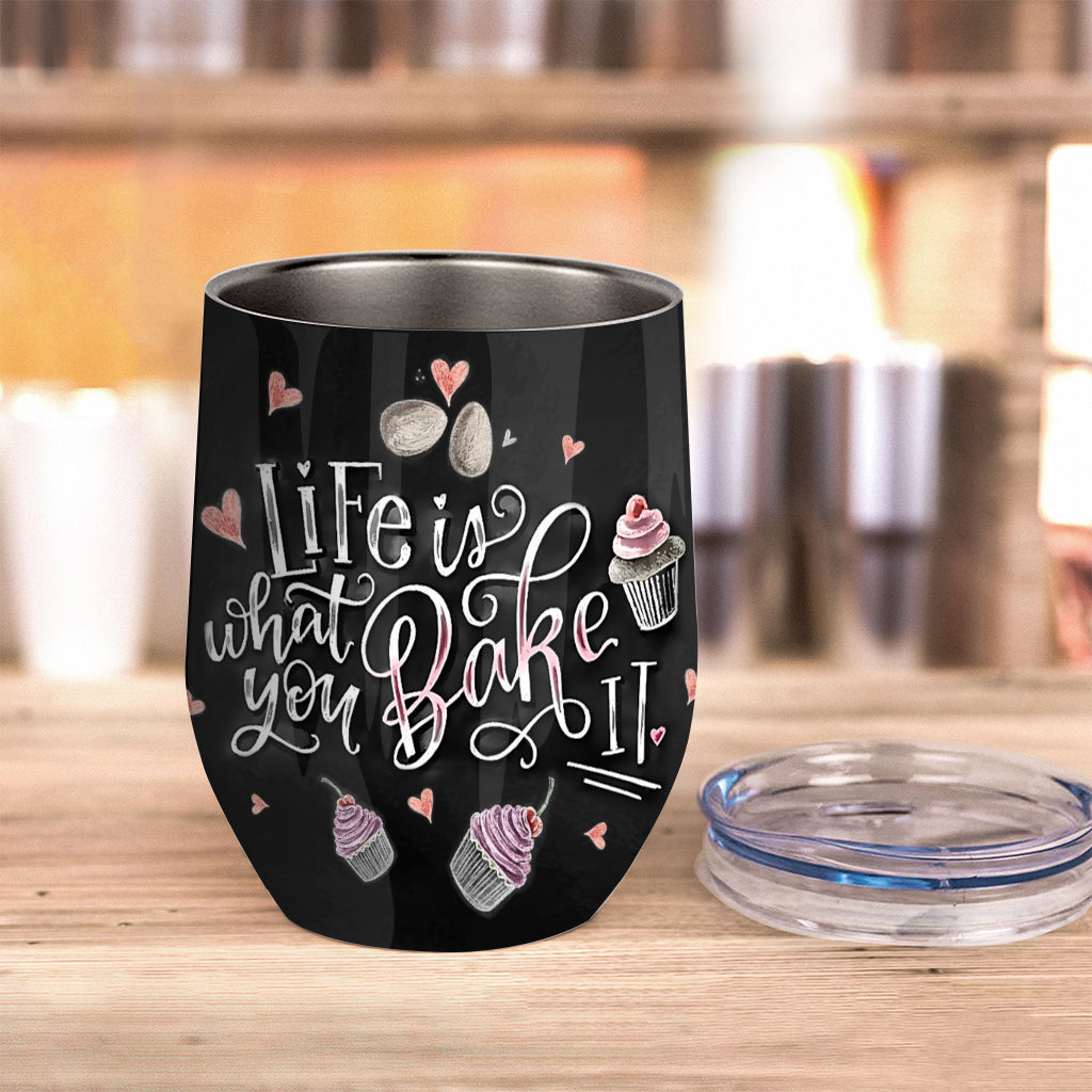 Life Is What You Bake It - Personalized Baking Wine Tumbler