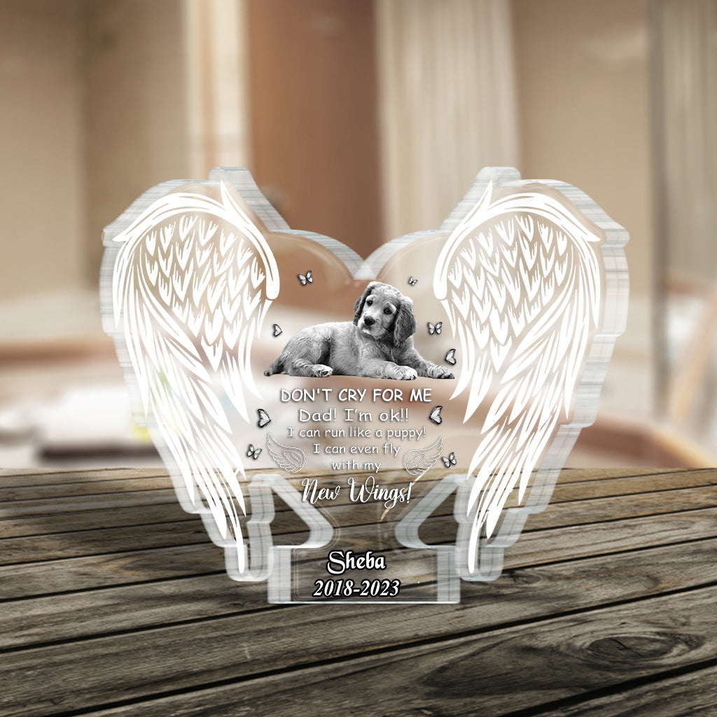 Don't Cry For Me - Personalized Dog Custom Shaped Acrylic Plaque