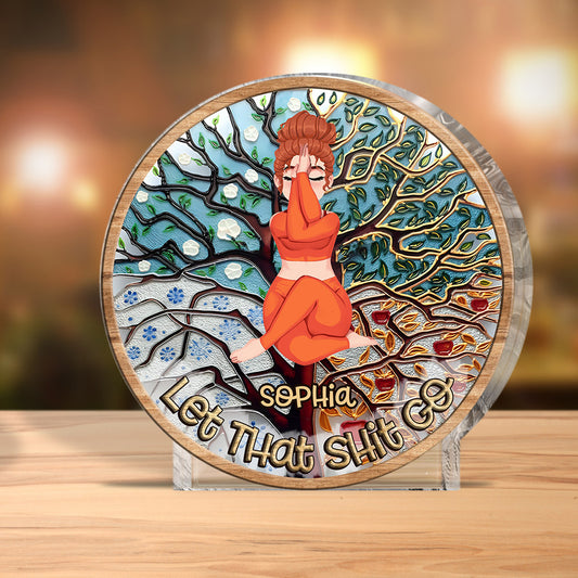 Let That Shit Go - Personalized Yoga Custom Shaped Acrylic Plaque