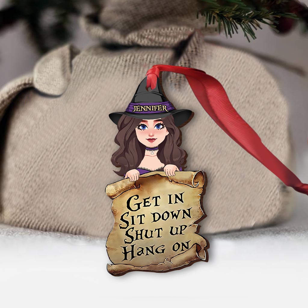 Get In Sit Down - Personalized Witch Ornament