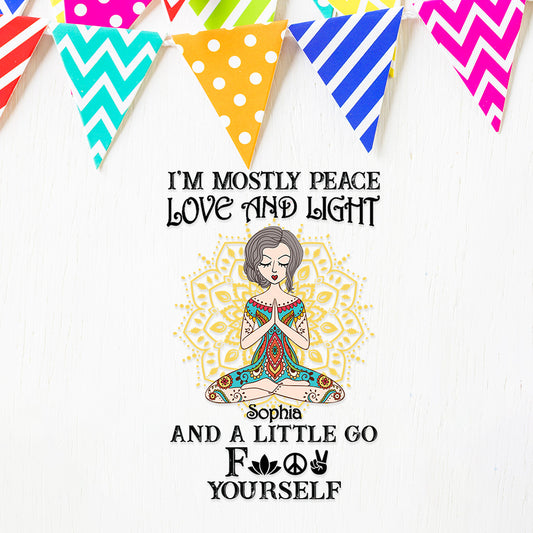 I’m Mostly Peace Love And Light - Personalized Yoga Decal Full