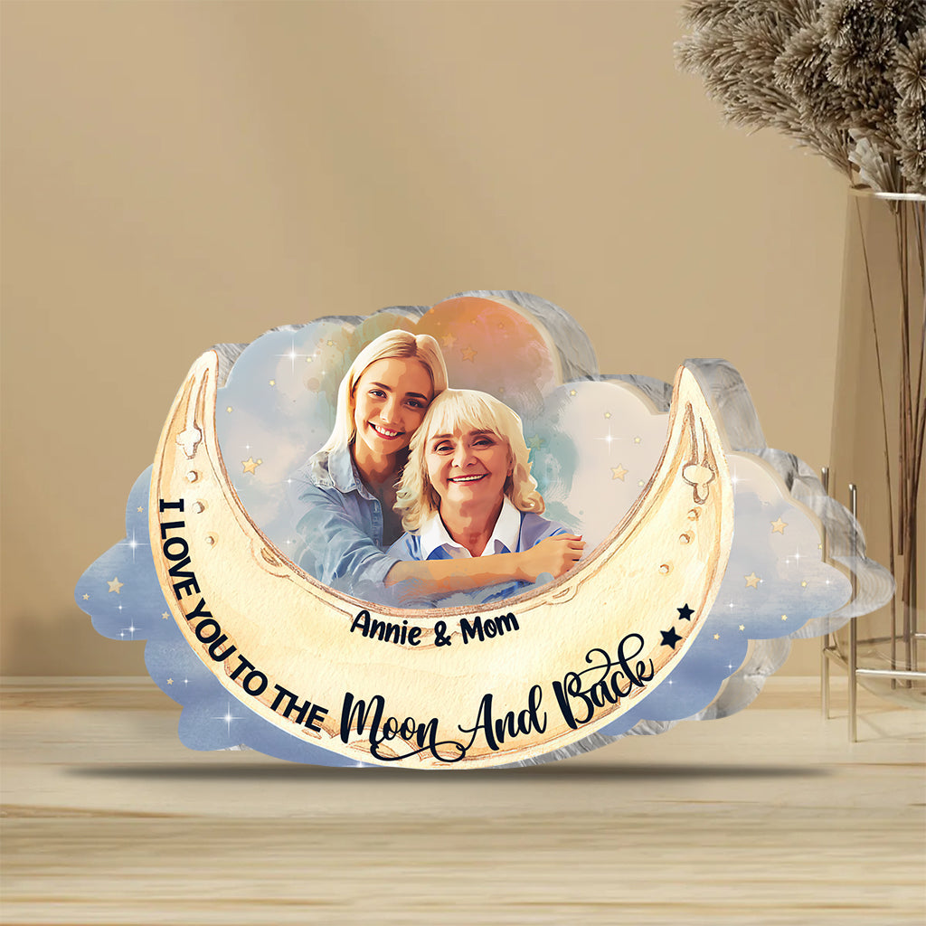 I Love You To The Moon And Back - Personalized Mother Custom Shaped Acrylic Plaque