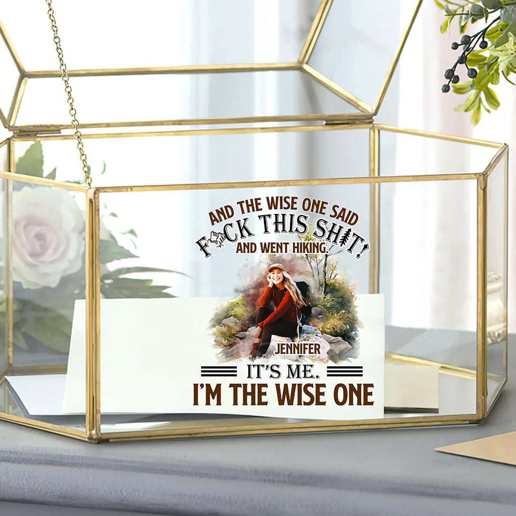 And The Wise One Said - Personalized Hiking Decal Full