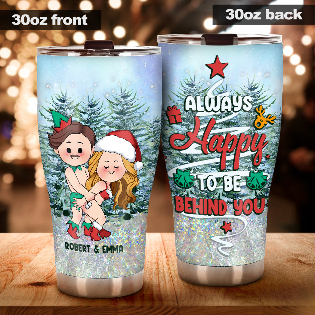 Always Happy To Be Behind You - Personalized Couple Tumbler