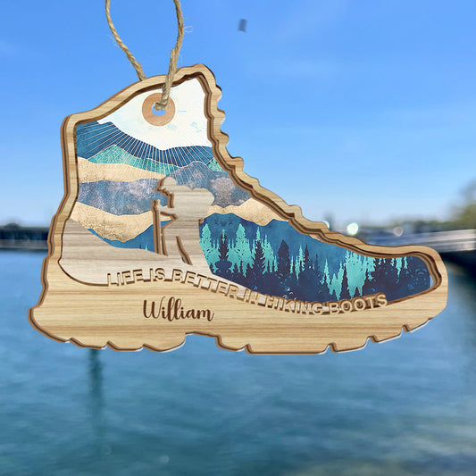 Life Is Better In Hiking Boots - Personalized Hiking Suncatcher