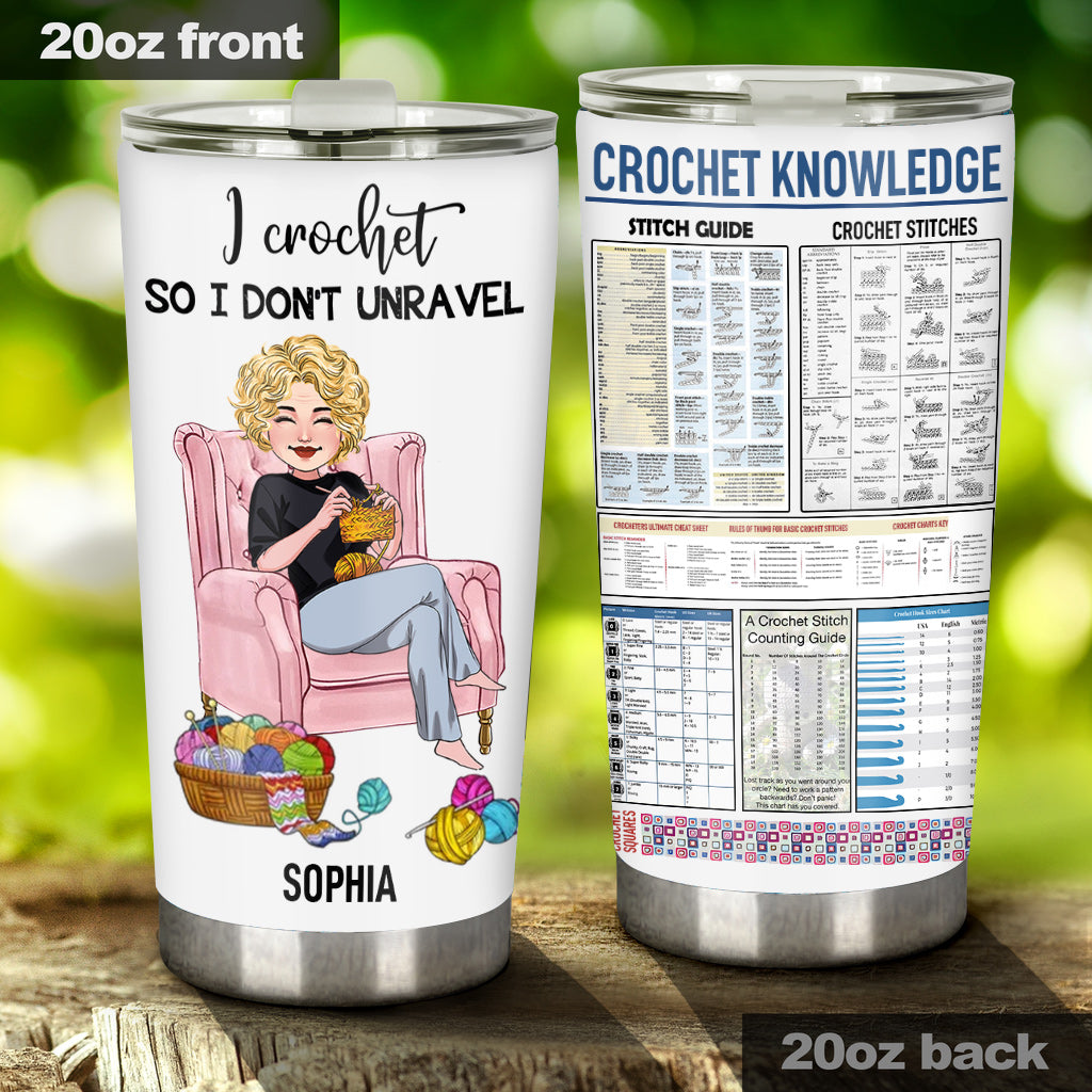 I Crochet So I Don't Unravel - Personalized Crocheting Tumbler