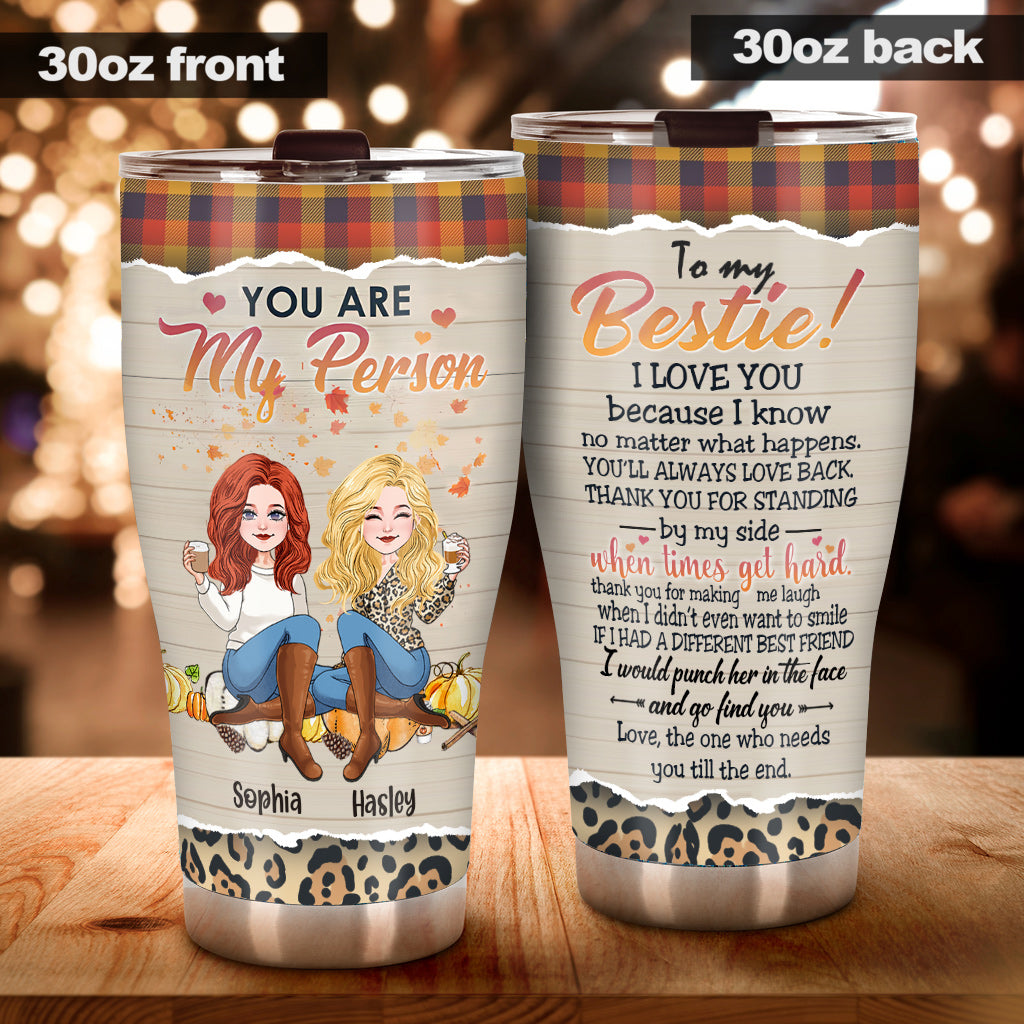 You Are My Person - Personalized Bestie Tumbler