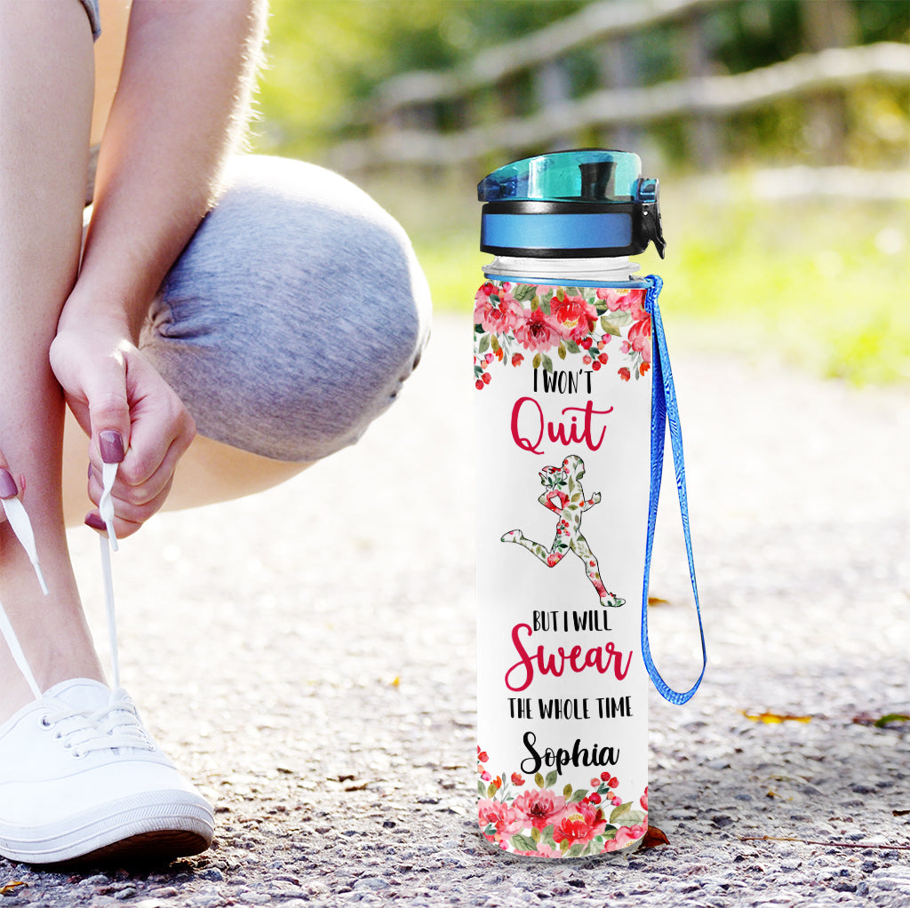 I Won't Quit - Personalized Running Water Tracker Bottle