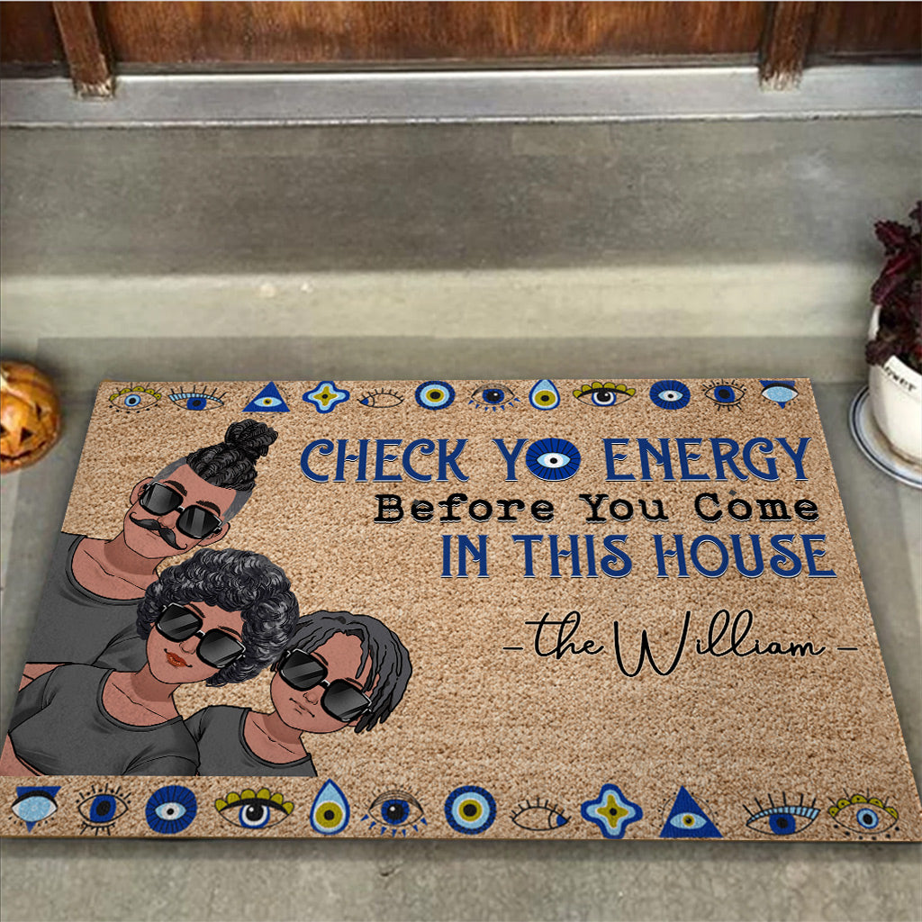 Check Yo Energy Before You Come In This House - Personalized Family Doormat