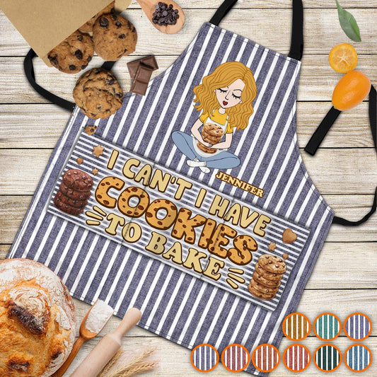I Can't I Have Cookies To Bake - Personalized Baking Apron