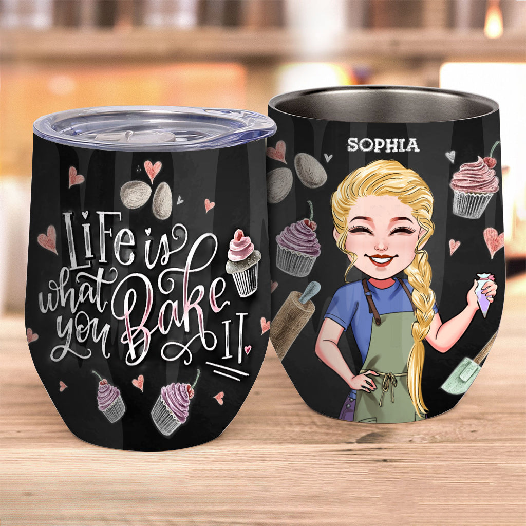 Life Is What You Bake It - Personalized Baking Wine Tumbler