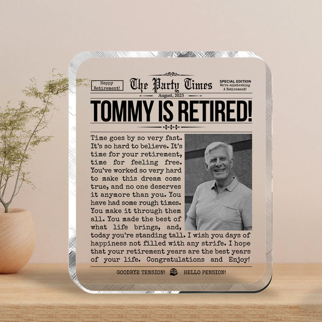 Happy Retirement! - Personalized Retired Custom Shaped Acrylic Plaque
