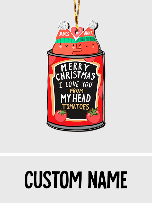 I Love You From My Head Tomatoes - Personalized Couple Ornament