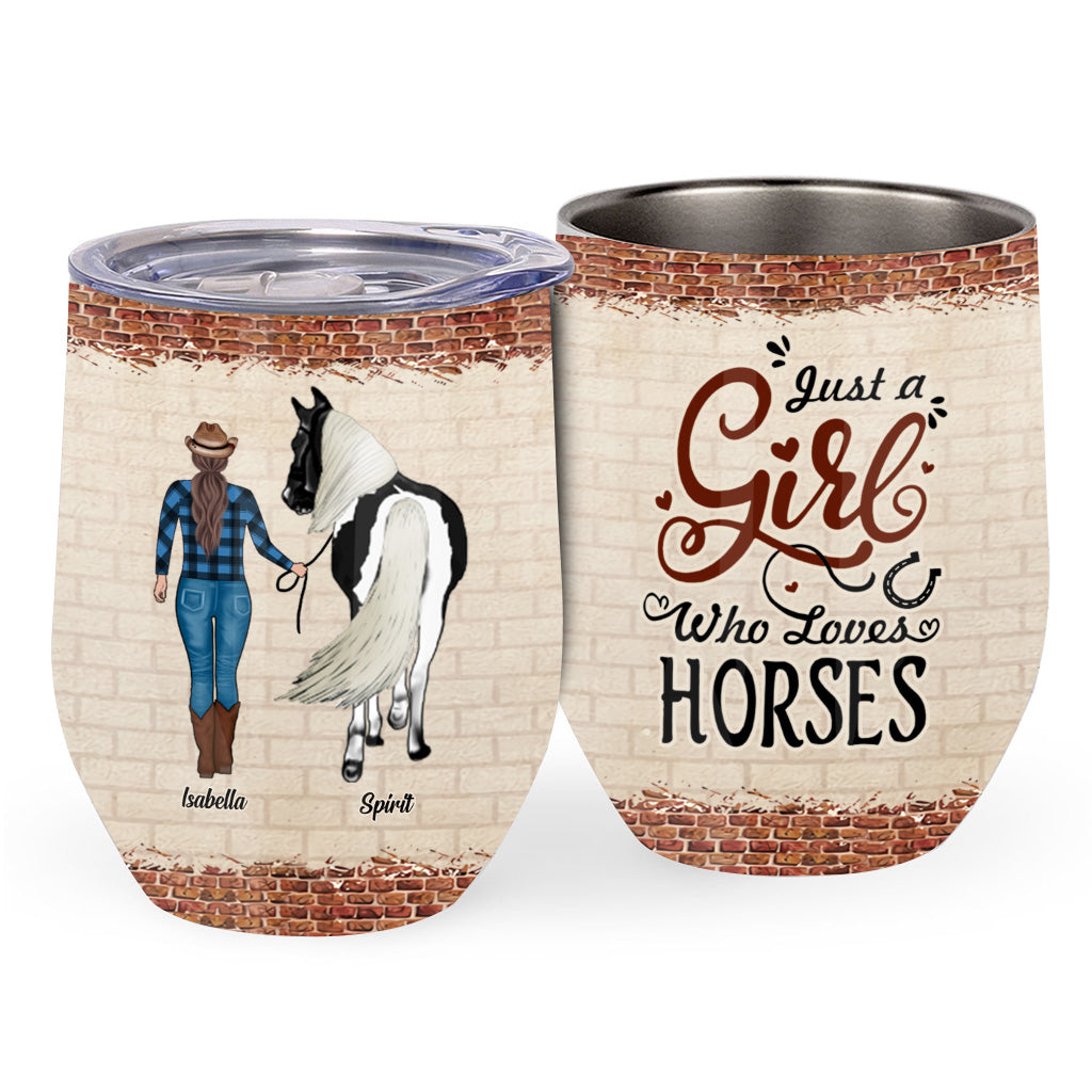 Just A Girl Who Loves Horses - Personalized Horse Wine Tumbler