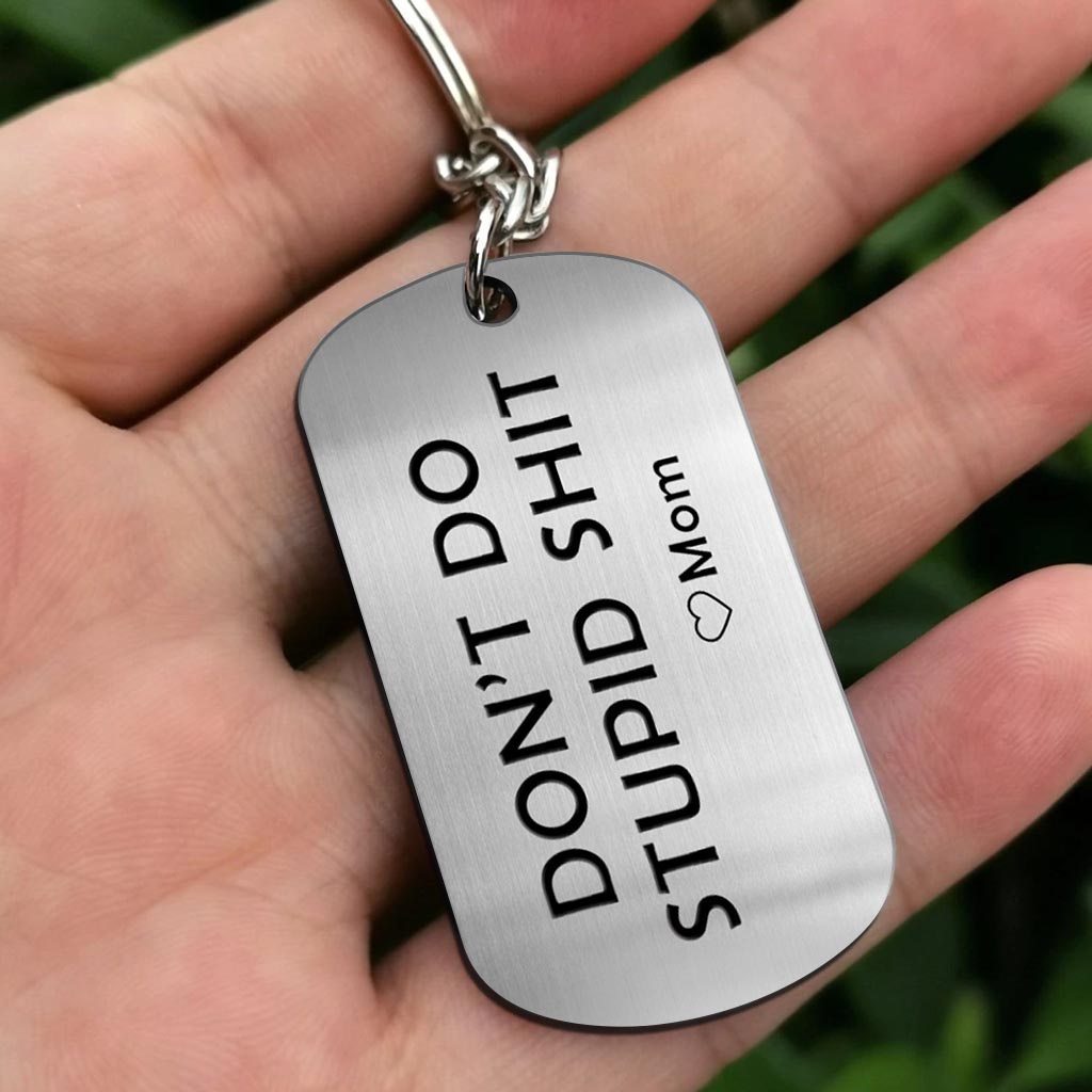 Don't Do Stupid Shit - Personalized Son Stainless Steel Keychain