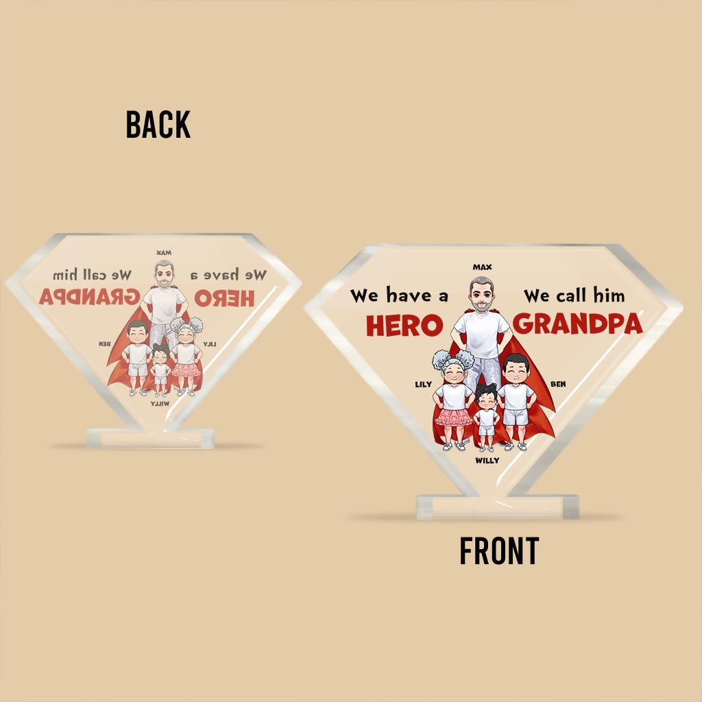 We Have A Hero - Gift for dad, grandpa, brother, uncle - Personalized Custom Shaped Acrylic Plaque