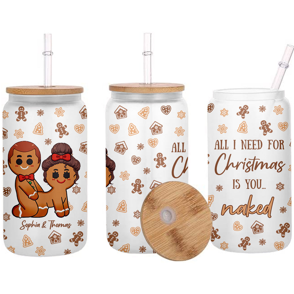 All I Need For Christmas - Personalized Couple Can Glass