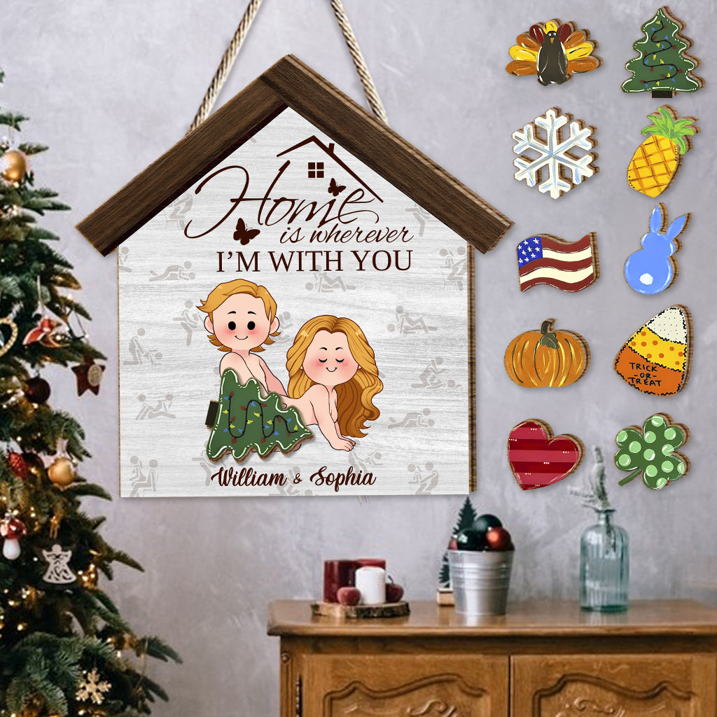 Home Is Wherever I'm With You - Personalized Couple Interchangeable Wood Sign
