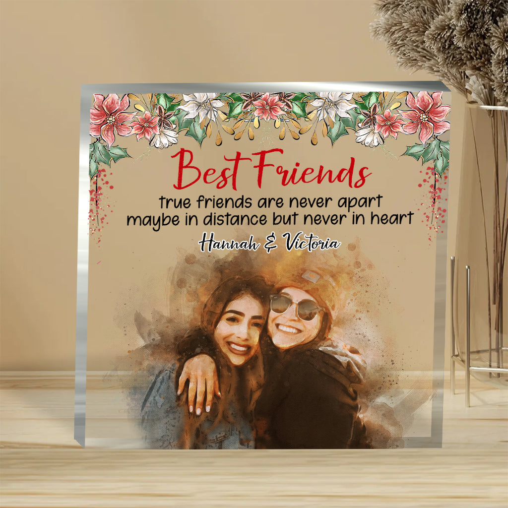 True Friends Are Never Apart - Personalized Bestie Custom Shaped Acrylic Plaque
