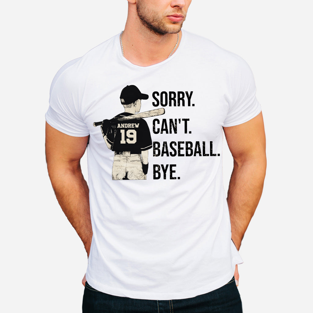 Sorry Can't Baseball Bye - Personalized Baseball T-shirt and Hoodie