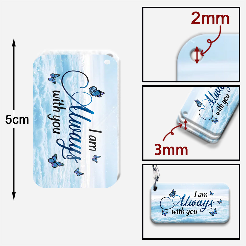 I'm Always With You - Personalized Memorial Keychain