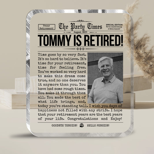 Happy Retirement! - Personalized Retired Custom Shaped Acrylic Plaque