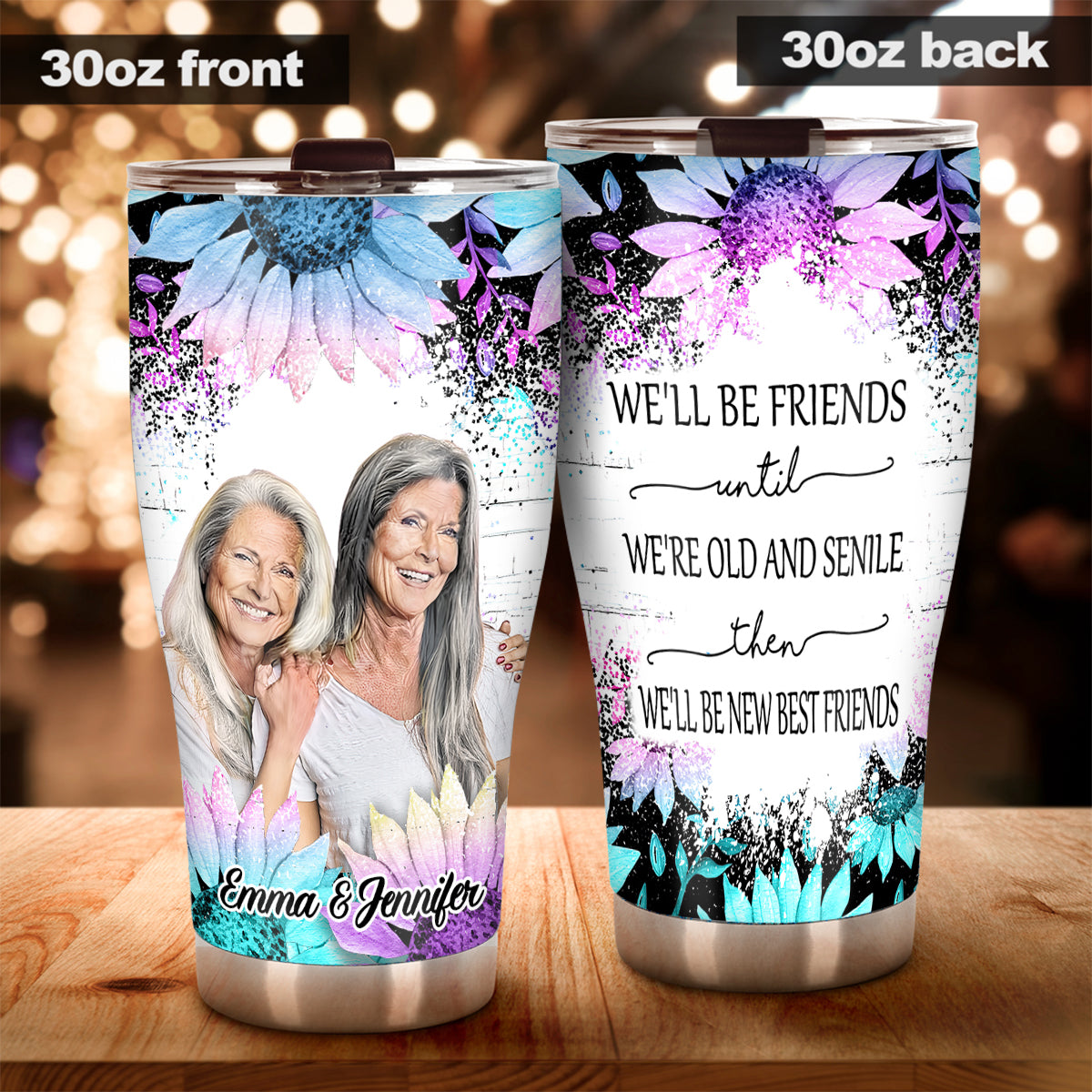 We’ll Be Friends Until We’re Old And Senile - Personalized Bestie Tumbler