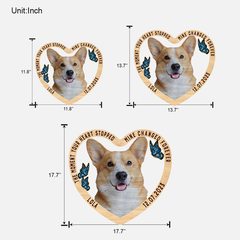 The Moment Your Heart Stopped - Personalized Dog Wood Sign