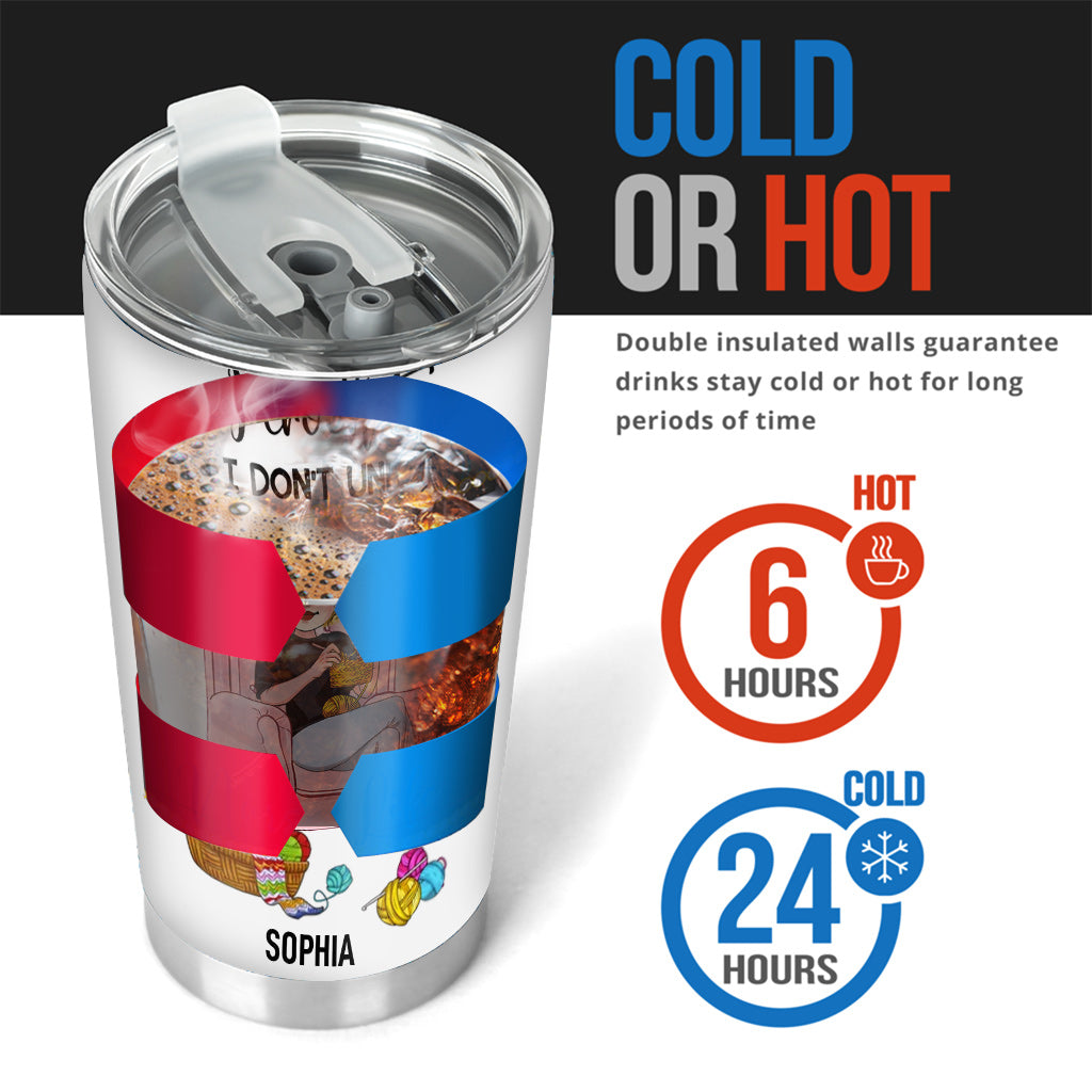 I Crochet So I Don't Unravel - Personalized Crocheting Tumbler