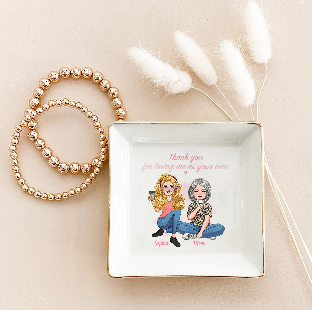 Thank You For Loving Me As Your Own - Personalized Step Mom Jewelry Dish