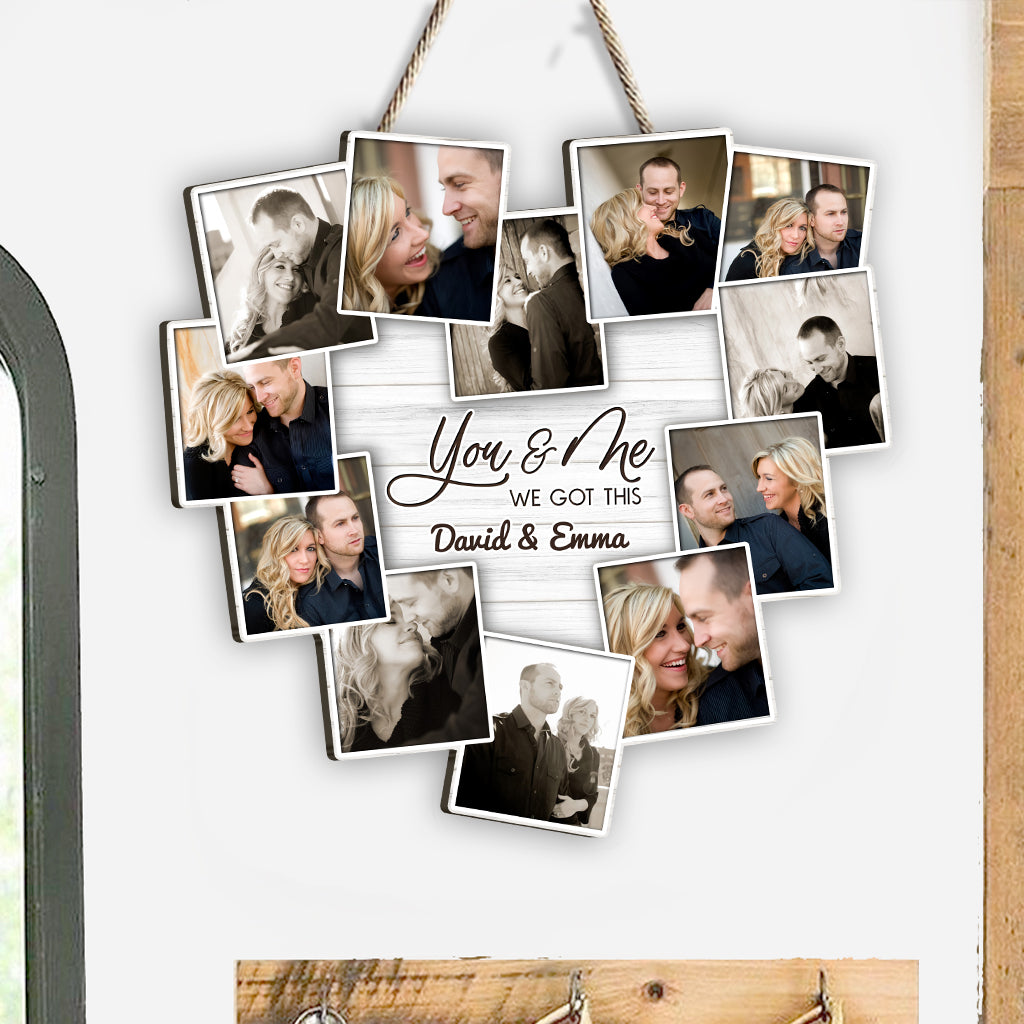 You And Me We Got This - gift for husband, wife, boyfriend, girlfriend - Personalized Custom Shaped Wood Sign