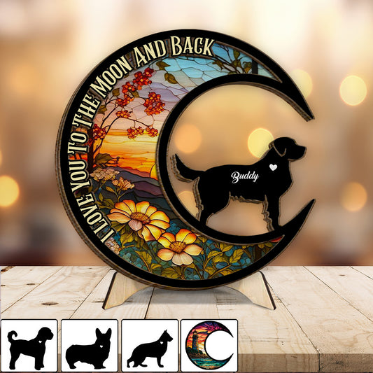 I Love You To The Moon And Back - Gift for dog lovers - Personalized 2 Layered Wood Sign / Wood Plaque