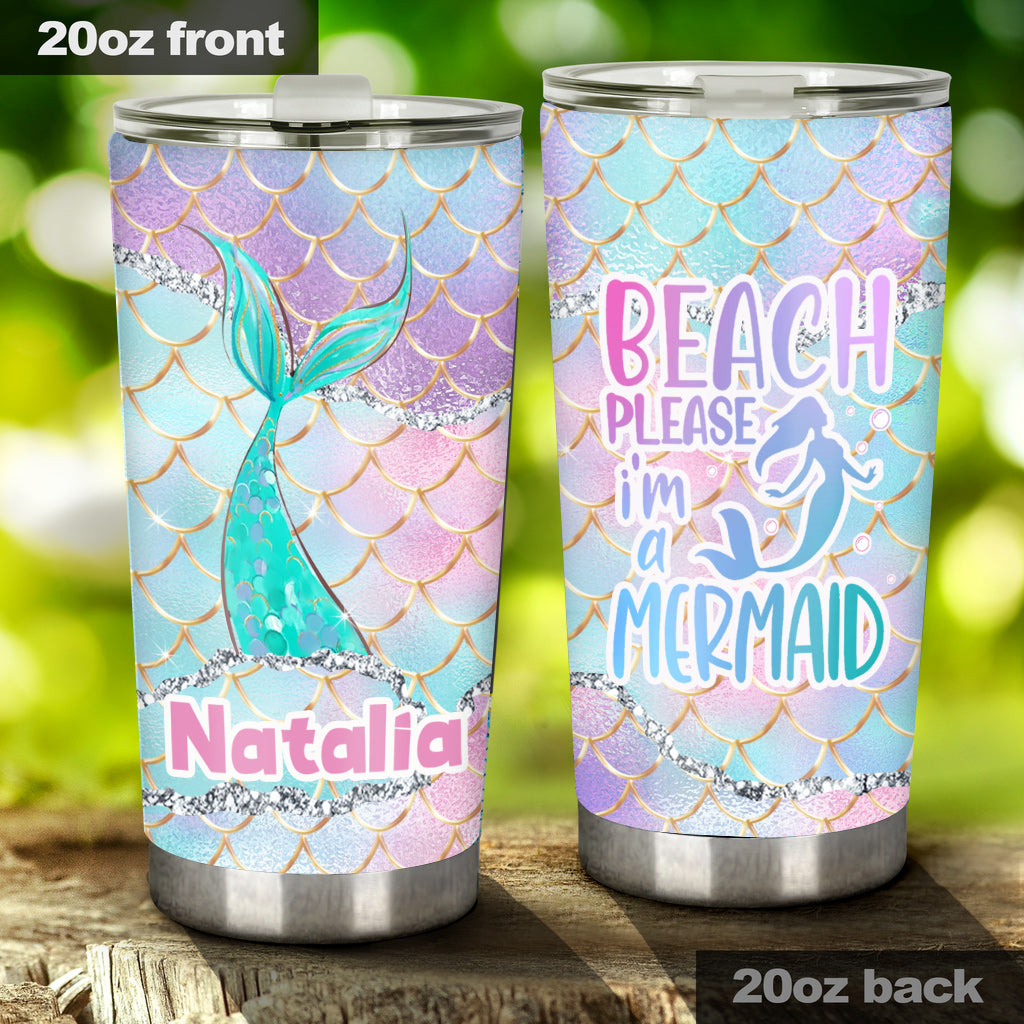 Beach Please I'm A Mermaid - Personalized Sea Lover Tumbler