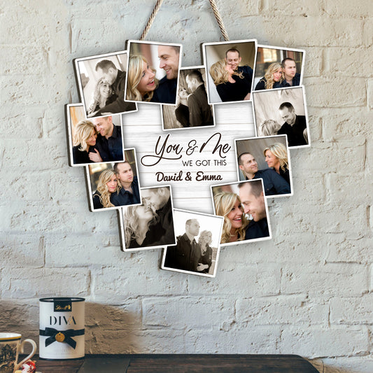 You And Me We Got This - gift for husband, wife, boyfriend, girlfriend - Personalized Custom Shaped Wood Sign