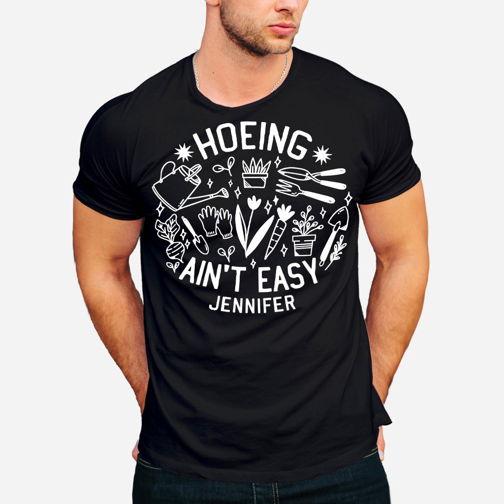 Hoeing Ain't Easy - Personalized Gardening T-shirt And Hoodie