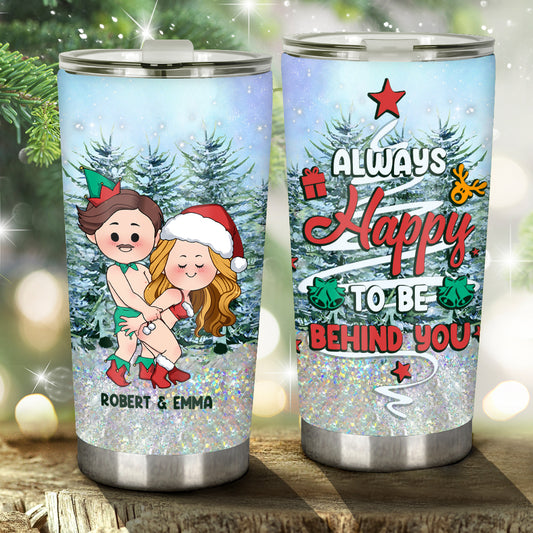 Always Happy To Be Behind You - Personalized Couple Tumbler