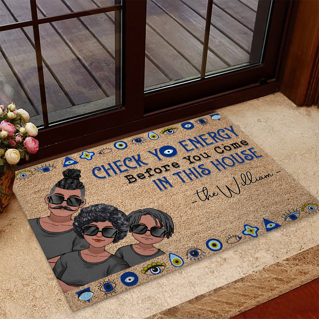 Check Yo Energy Before You Come In This House - Personalized Family Doormat