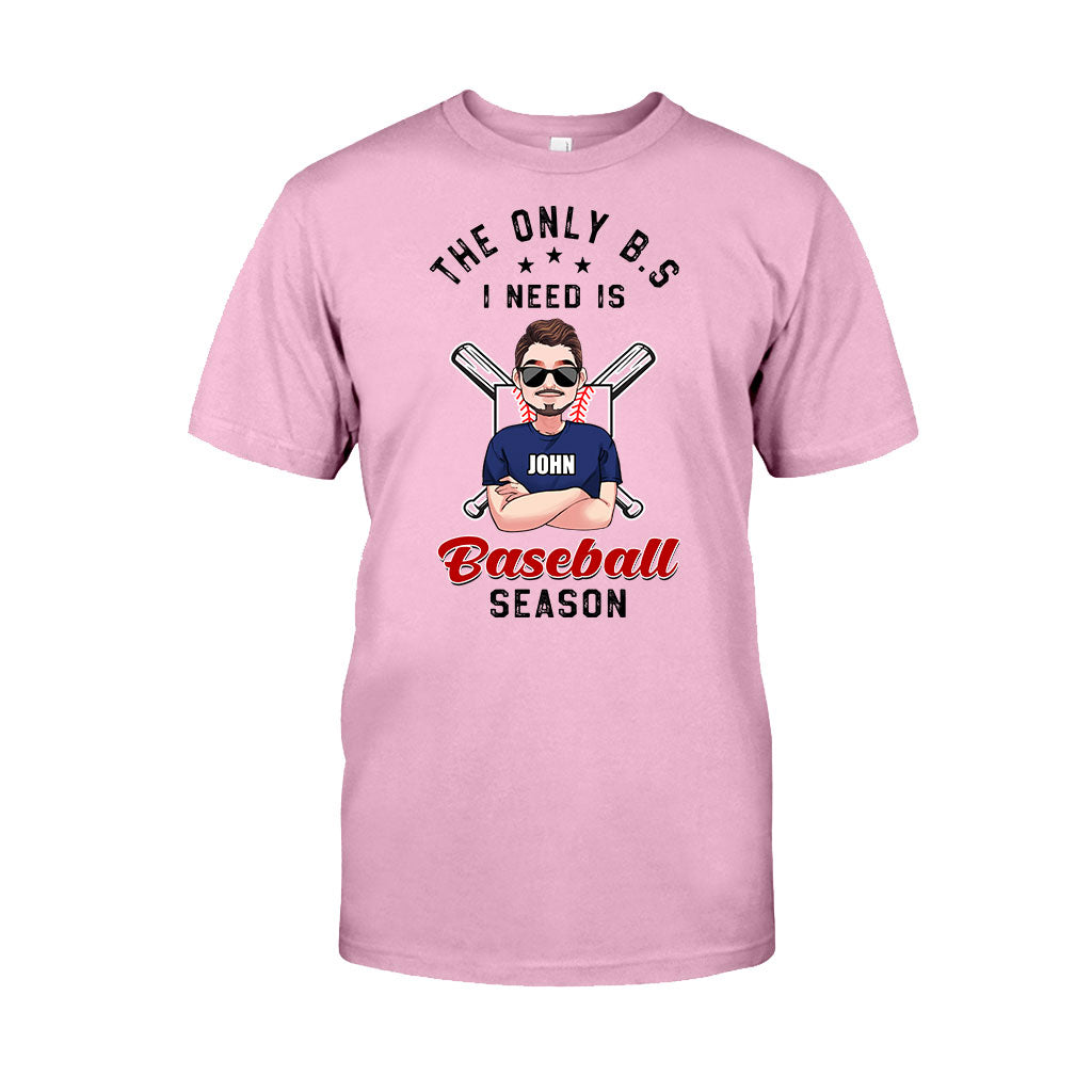 The Only BS I Need - Personalized Baseball T-shirt and Hoodie
