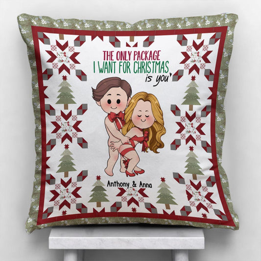 The Only Package I Want For Christmas Is You - Personalized Couple Throw Pillow