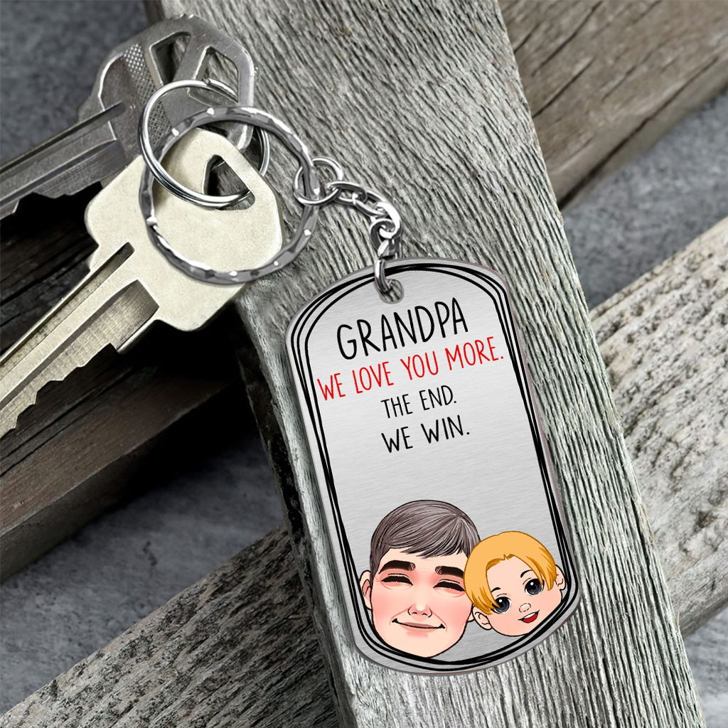 Dad I Love You More - Gift for dad, grandma, grandpa, mom, uncle, aunt - Personalized Stainless Steel Keychain