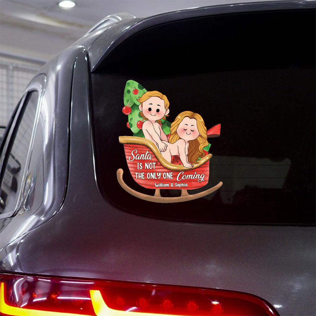 Santa Is Not The Only One Coming - Personalized Couple Decal Die Cut