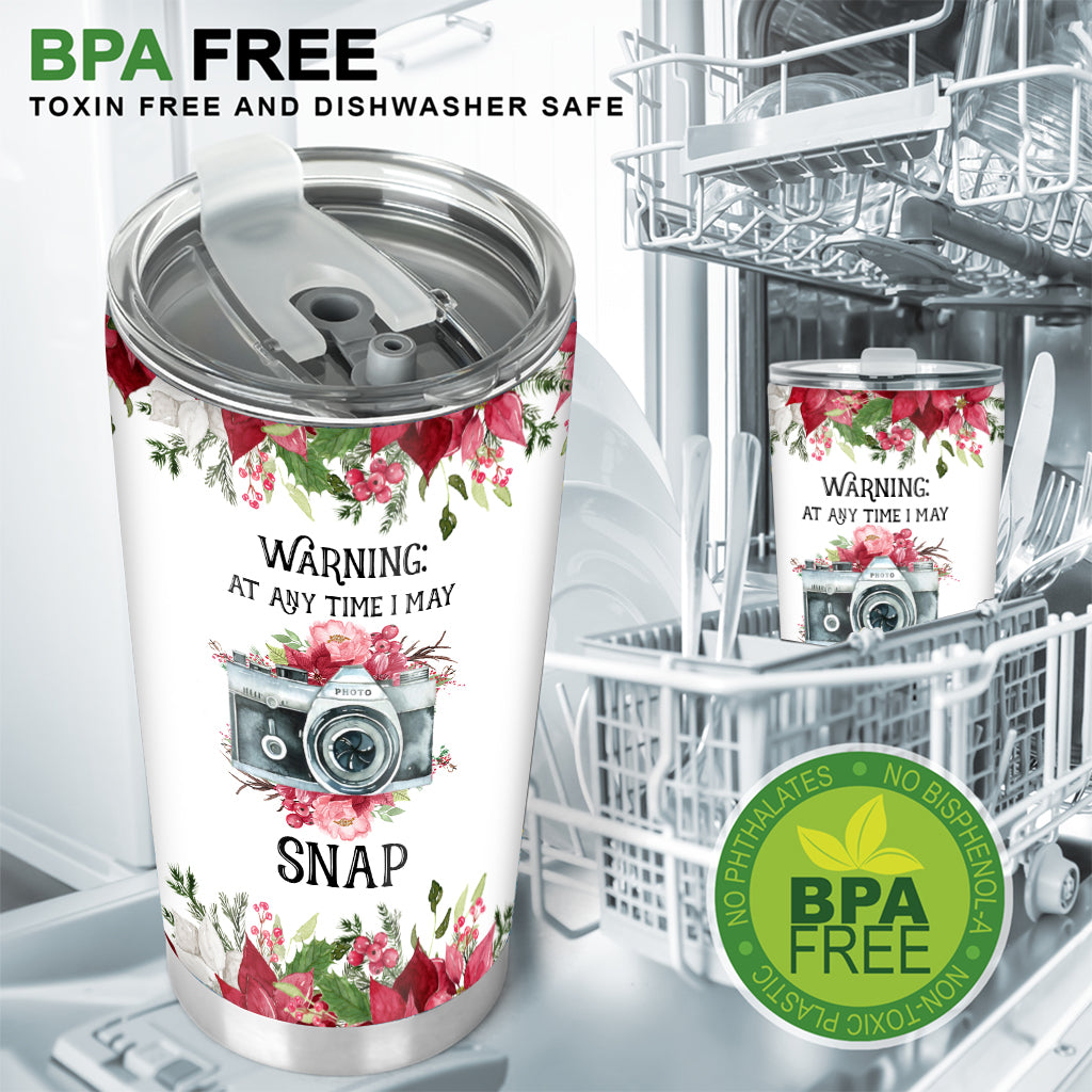 At Any Time I May Snap - Personalized Photography Tumbler