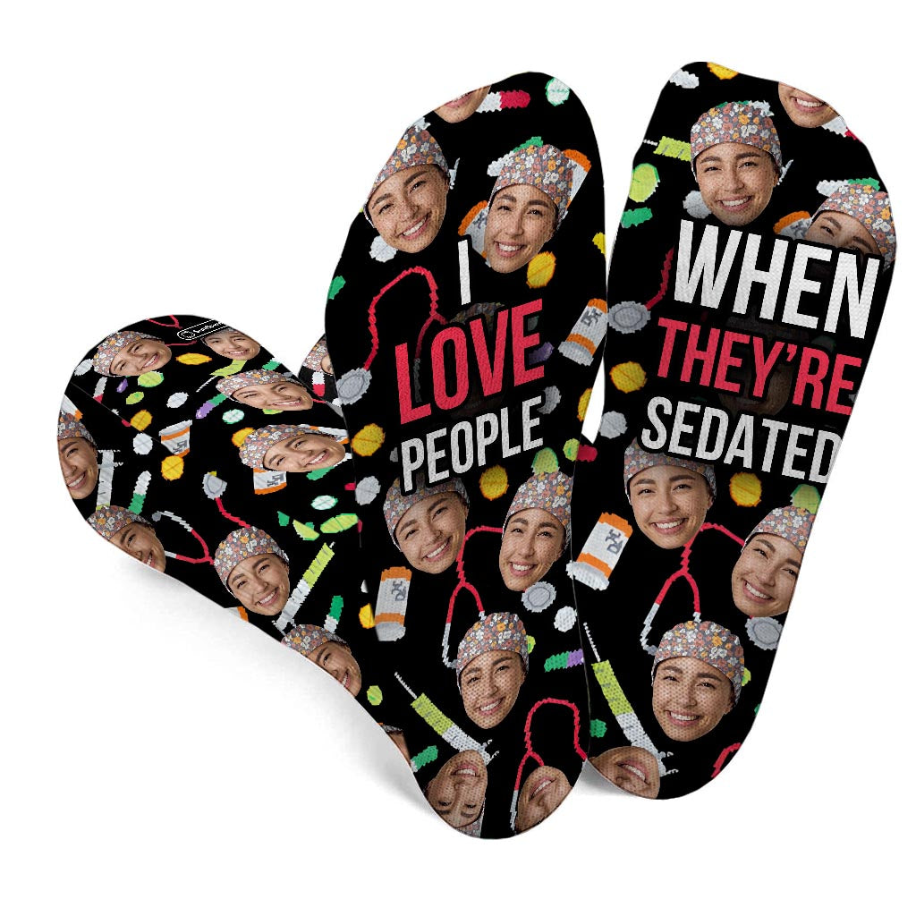 I Love When People Sedated - Personalized Nurse Socks